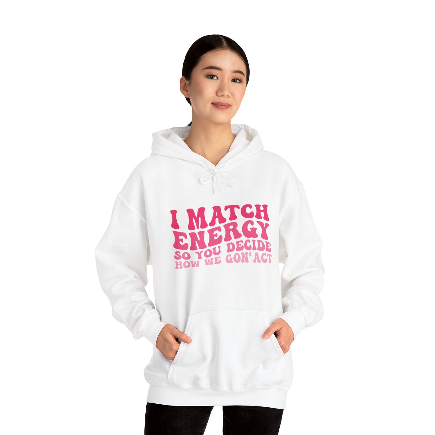 I match energy sarcastic saying hoodie | Pink retro style