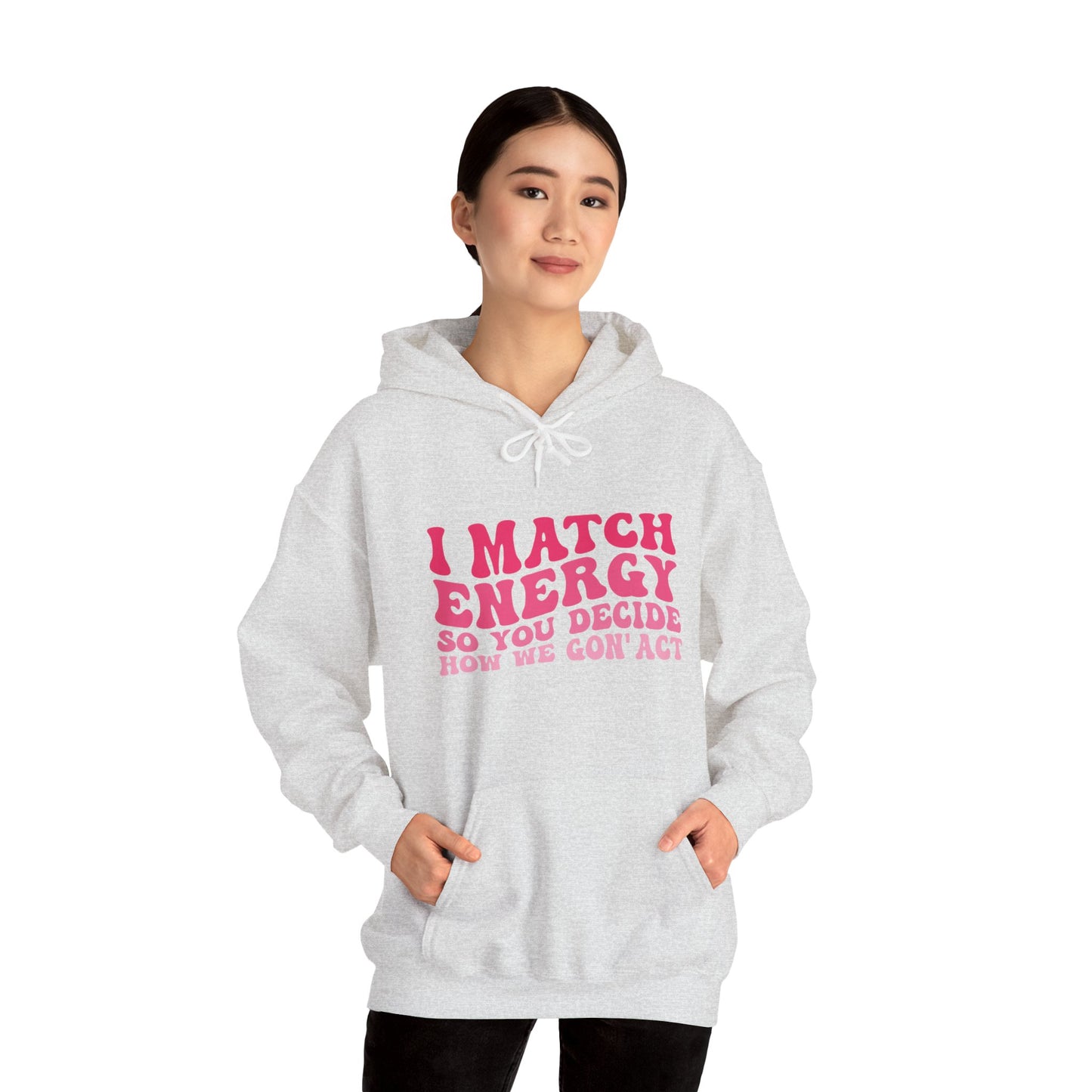 I match energy sarcastic saying hoodie | Pink retro style