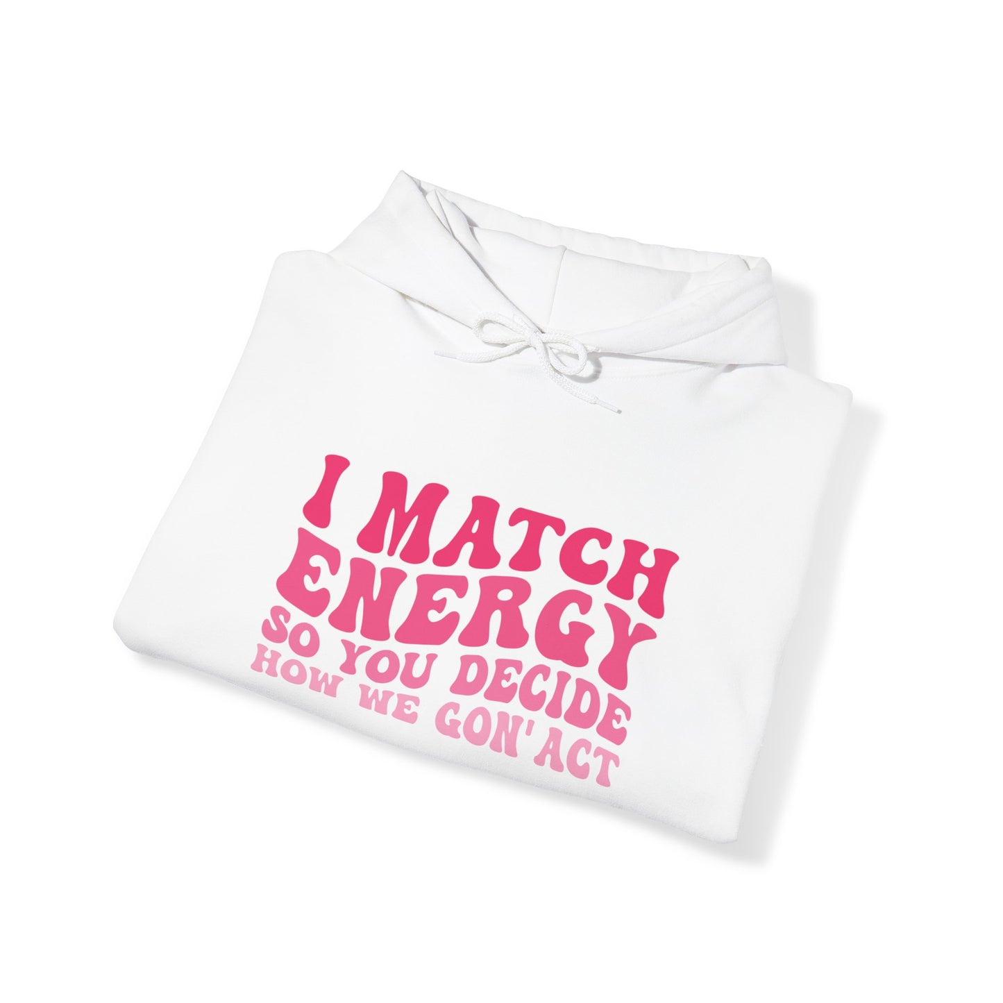 I match energy sarcastic saying hoodie | Pink retro style