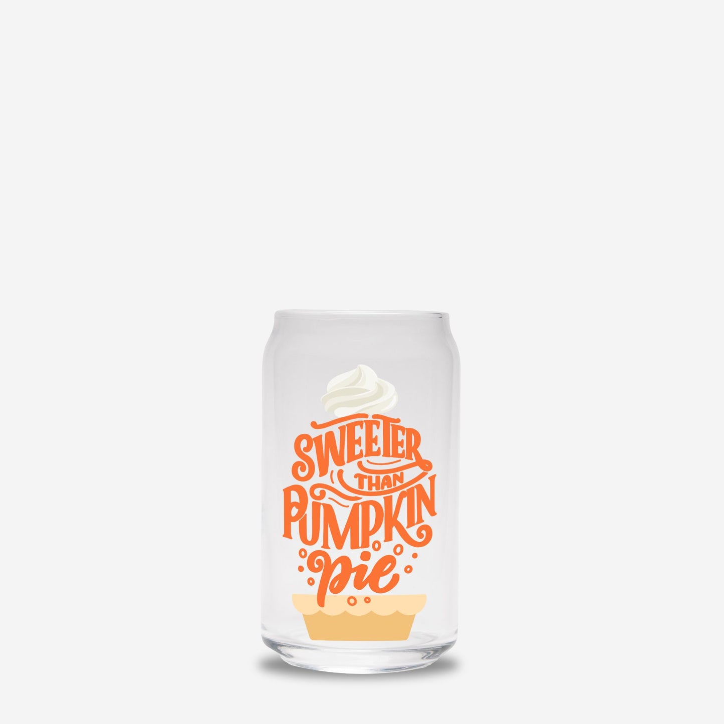 Sweeter than pumpkin pie Iced Coffee Glass Can 16oz