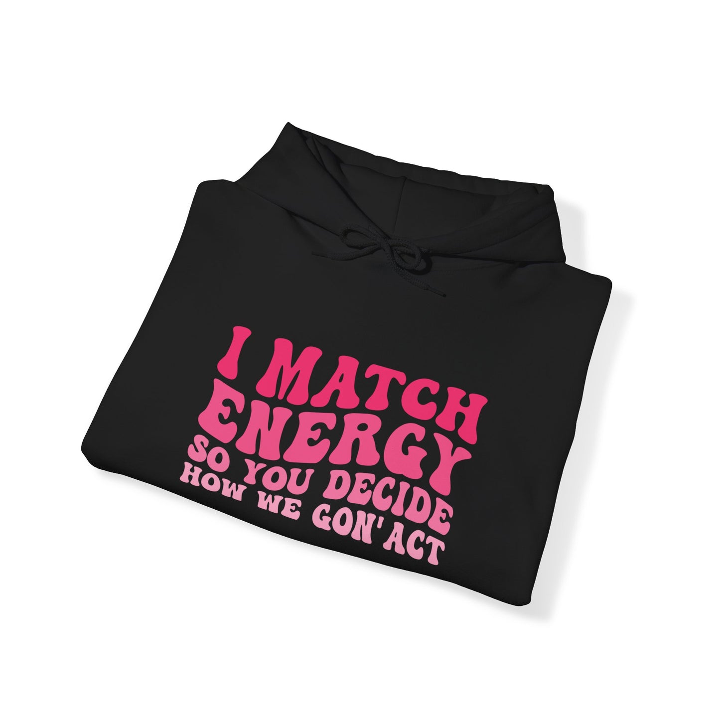 I match energy sarcastic saying hoodie | Pink retro style
