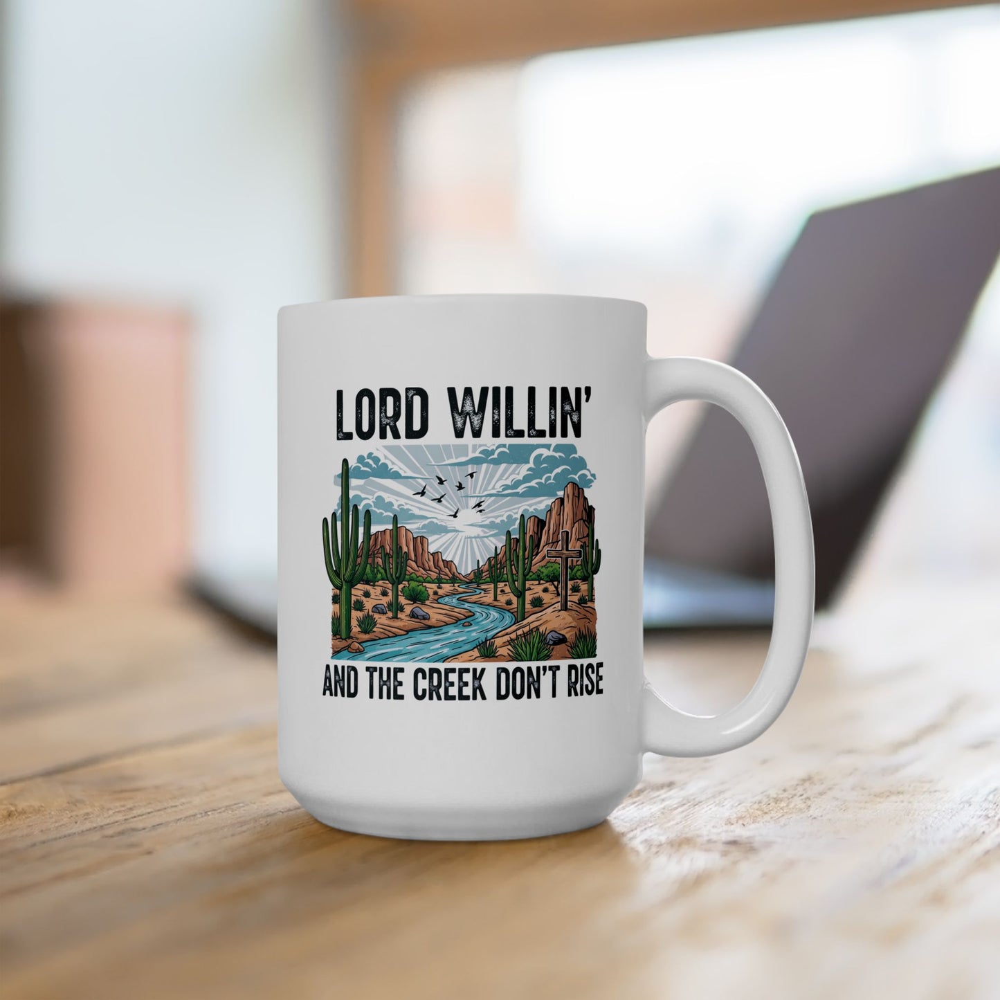 Lord Willin' & the creek Ceramic Mug, (11oz, 15oz)