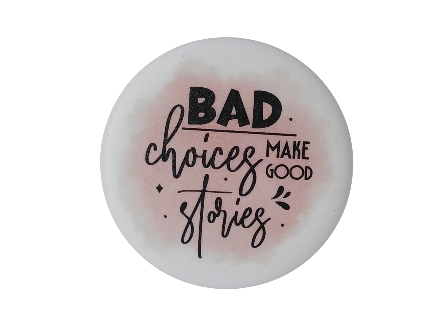 Bad Choices make good stories