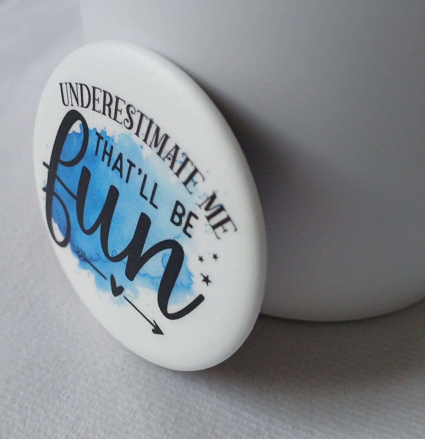 Underestimate me... Inspiring magnet
