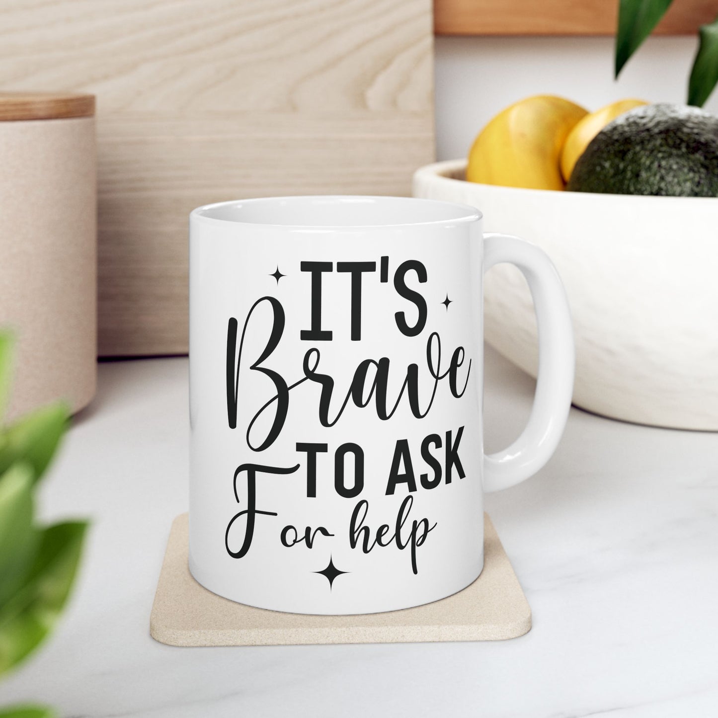 It's Brave to ask for help Mental Health Quote Coffee Cup (11oz & 15oz)