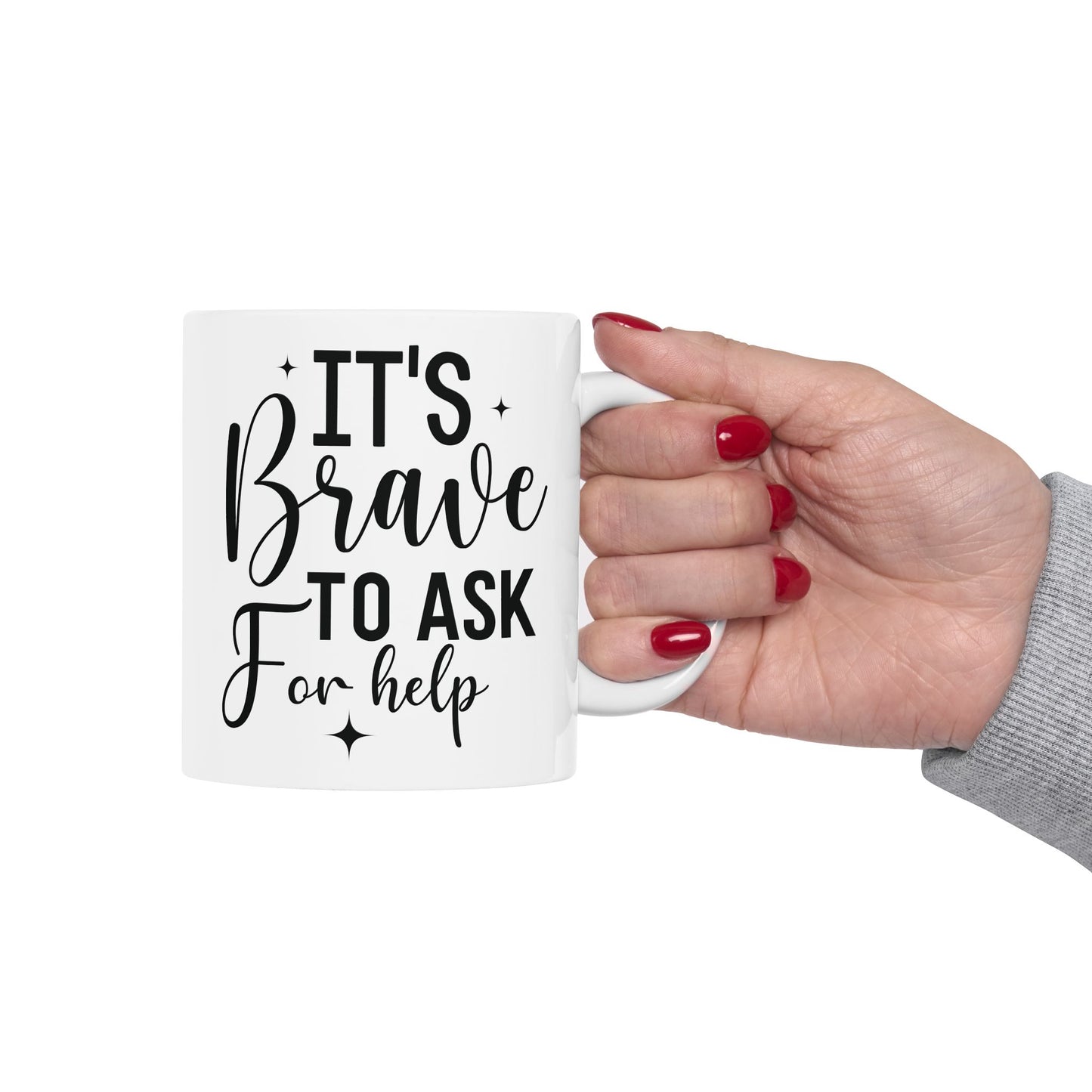 It's Brave to ask for help Mental Health Quote Coffee Cup (11oz & 15oz)