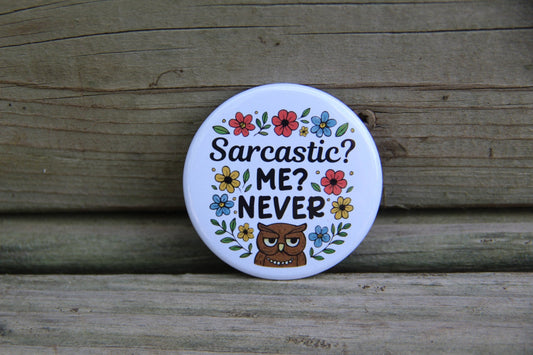 Sacastic? Me? Never Funny Pinback Buttons