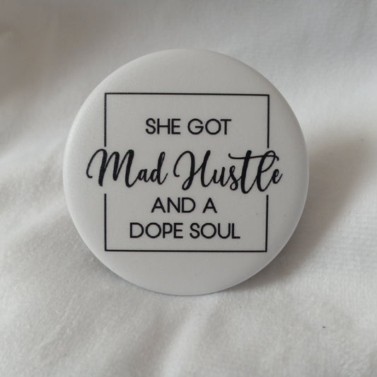 She got mad hustle and a dope soul